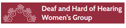 Deaf and Hard of Hearing Womens Group - Deaf and Hard of Hearing Womens Group